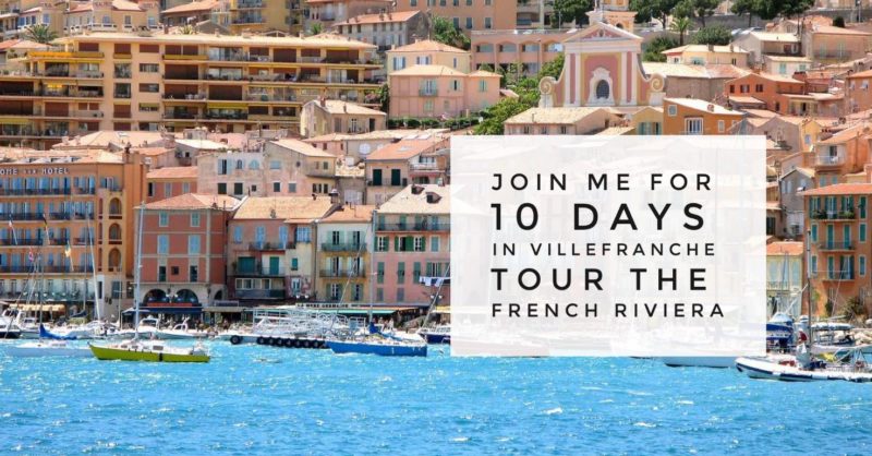 10 Days on the French Riviera. Fly into Nice International. Relax, unpack, visit special places, drink wine, shop, and relax with new girlfriends.